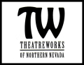 TheatreWorks of Northern Nevada
