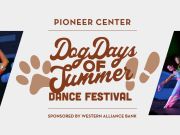 Pioneer Center for the Performing Arts, Dog Days of Summer Dance Festival