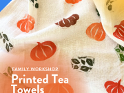 Arts for All Nevada, Family Workshop: Printed Tea Towels