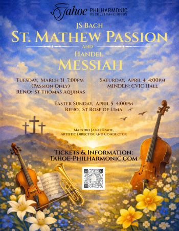Tahoe Philharmonic Orchestra & Chorus, Easter Concert: The Passion of Bach & The Joy of Handel