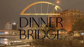 Sierra Arts Foundation, Dinner on the Bridge