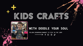 Reno Public Market, Kids Crafts with Doodle Your Soul