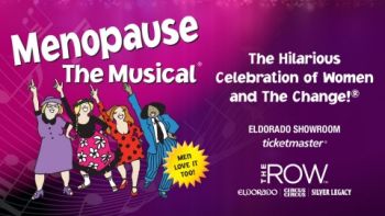 Silver Legacy Resort Casino, Menopause The Musical