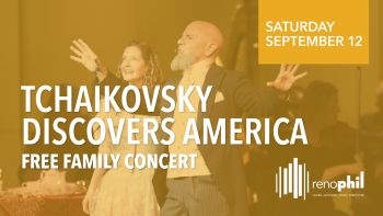 The Reno Philharmonic, Tchaikovsky Discovers America