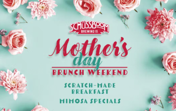 Schussboom Brewing Co., Mother’s Day Brunch Weekend