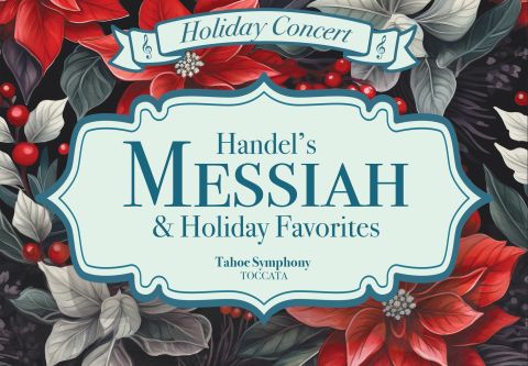 Tahoe Symphony Orchestra, Handel's Messiah & Holiday Favorites Concert Series