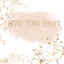 Over Your Heart Over Your Heart