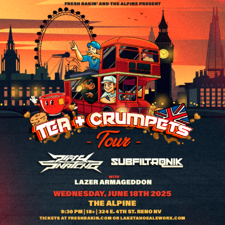 Lake Tahoe AleWorX Reno, Tea & Crumpets Tour with Dirty Snatchz & Subfiltronik