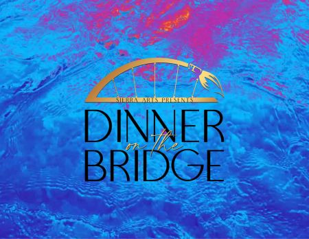 Sierra Arts Foundation, Dinner on the Bridge