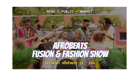 Reno Public Market, Afrobeats Fusion & Fashion Show at Reno Public Market