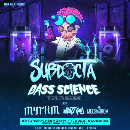 Fresh Bakin', SubDocta: Bass Science Tour 2023