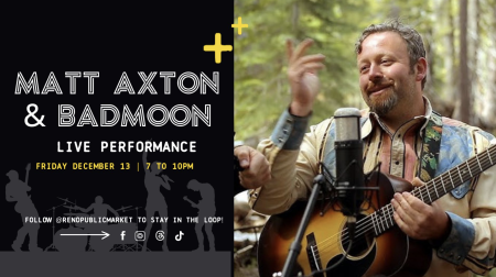 Reno Public Market, Matt Axton and Badmoon LIVE at Reno Public Market