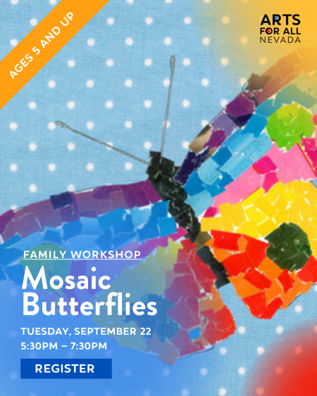 Arts for All Nevada, Family Workshop: Mosaic Butterflies