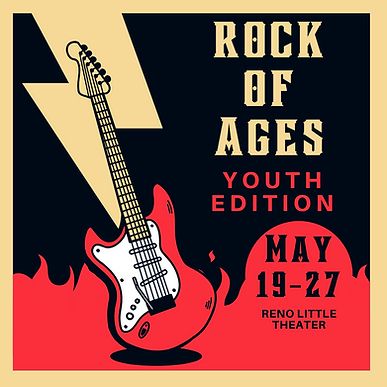 Reno Little Theater, Broadway Our Way: Rock of Ages - Youth Edition