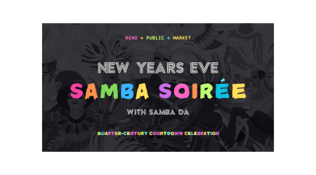 Reno Public Market, New Years Eve Samba Soirée with SambaDa | Reno Public Market