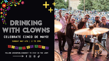 Reno Public Market, Cinco De Mayo Celebration w/ Drinking With Clowns