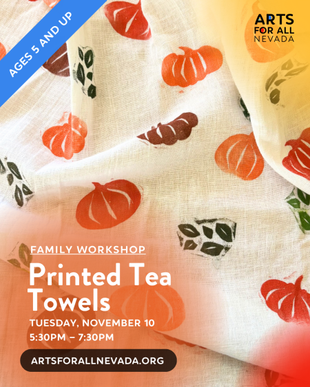 Arts for All Nevada, Family Workshop: Printed Tea Towels