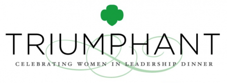 Girl Scouts of the Sierra Nevada, Girl Scout’s 17th annual TRIUMPHANT: Celebrating Women in Leadership Awards & Fundraising Dinner